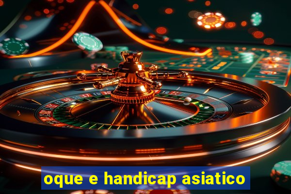 oque e handicap asiatico